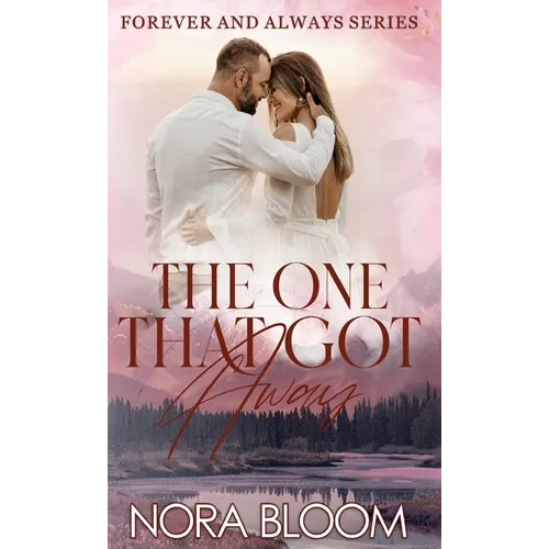 The One That Got Away: (The Forever and Always series Book 2)