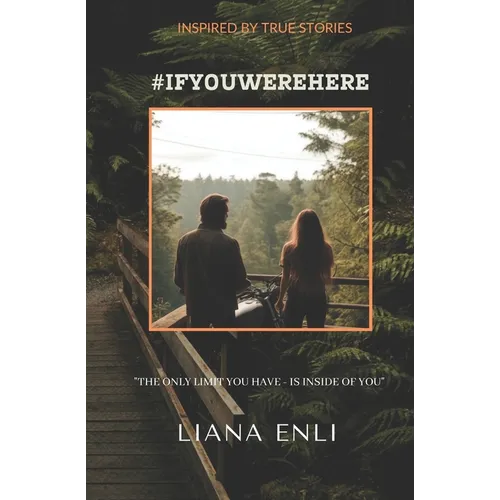 #IfYouWereHere: Women fiction novel, real stories based Contemporary Romance, about interpersonal relationships, motivation, inspiration, fears, risks