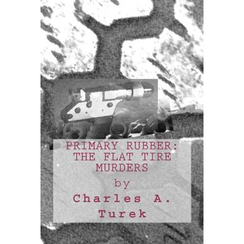 Primary Rubber: The Flat Tire Murders