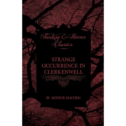 Strange Occurrence in Clerkenwell (Fantasy and Horror Classics)