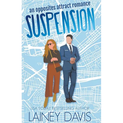 Suspension: An Opposites Attract Romance