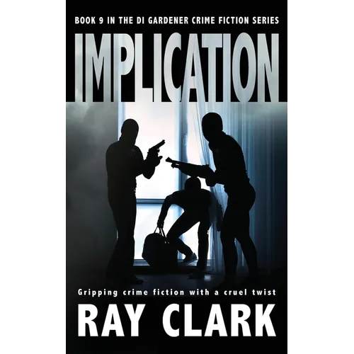 Implication: Gripping crime fiction with a cruel twist