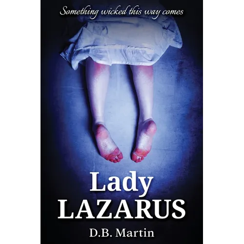 Lady Lazarus: Something wicked this way comes