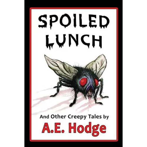 Spoiled Lunch and Other Creepy Tales
