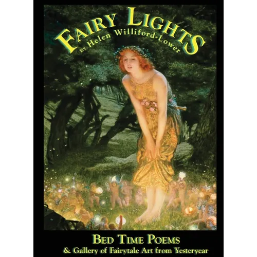 Fairy Lights: Bed Time Poems & Gallery of Fairytale Art from Yesteryear