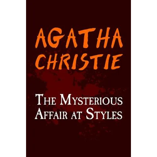 The Mysterious Affair at Styles: Original and Unabridged