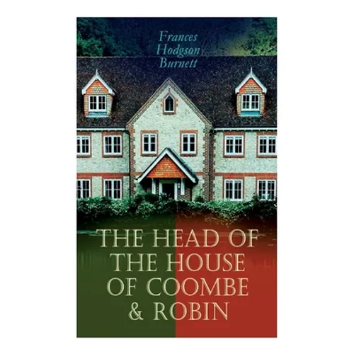 The Head of the House of Coombe & Robin: Historical Novels