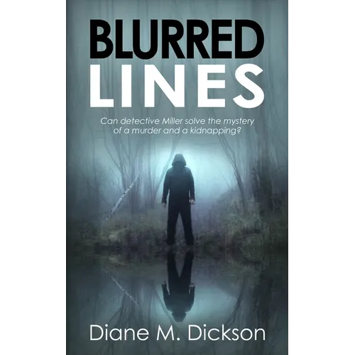 Blurred Lines: Can detective Miller solve the mystery of a murder and a kidnapping?