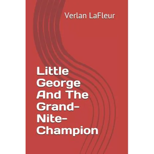Little George And The Grand-Nite-Champion