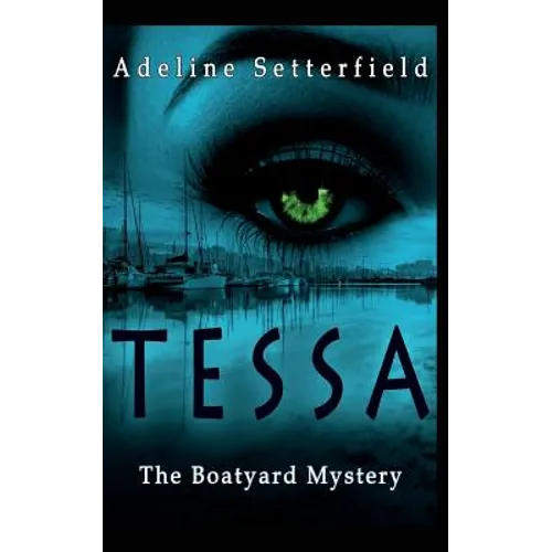 Tessa: The Boatyard Mystery