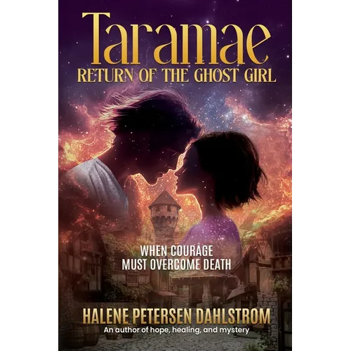 Taramae, Return of the Ghost Girl: When Courage Must Overcome Death