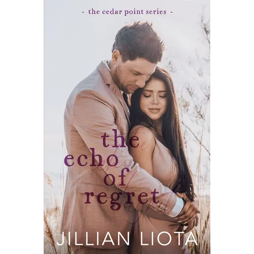 The Echo of Regret: A Second Chance, Reverse Grumpy/Sunshine, Small Town Romance