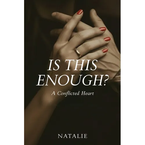 Is This Enough?: A Conflicted Heart