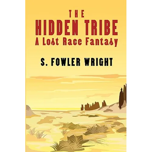 The Hidden Tribe: A Lost Race Fantasy