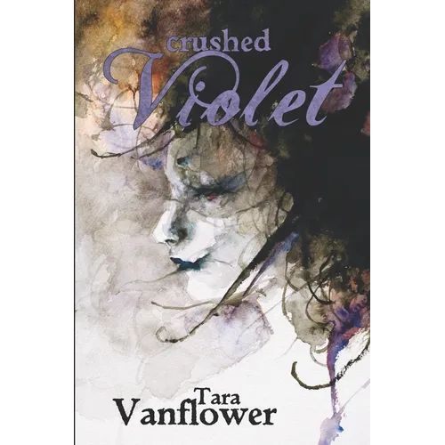 Crushed Violet: Book Two of the Violet Series
