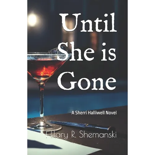 Until She is Gone: A Sherri Halliwell Novel