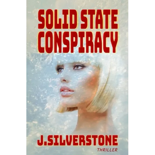 Solid State Conspiracy: The Jenny Webster series Book 2.