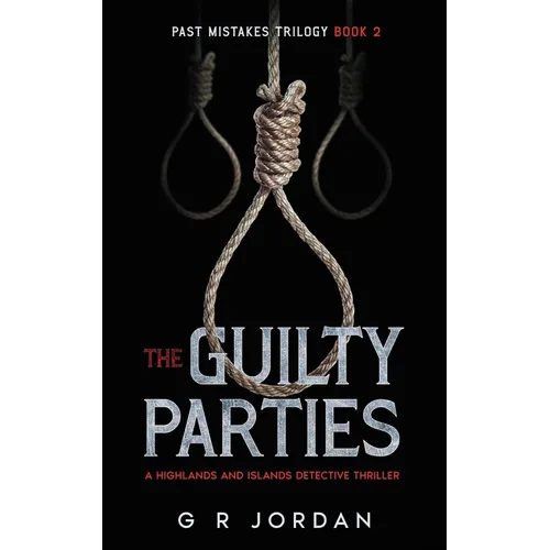 The Guilty Parties: A Highlands and Islands Detective Thriller