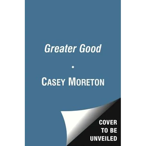 The Greater Good: A Thriller