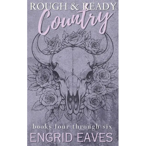 Rough & Ready Country: Books 4-6