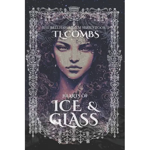 Hearts of Ice & Glass: The Bellham Realm Series Book II
