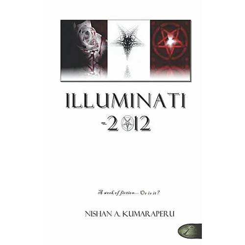 Illuminati - 2012: The Book The World Does Not Want You To Read