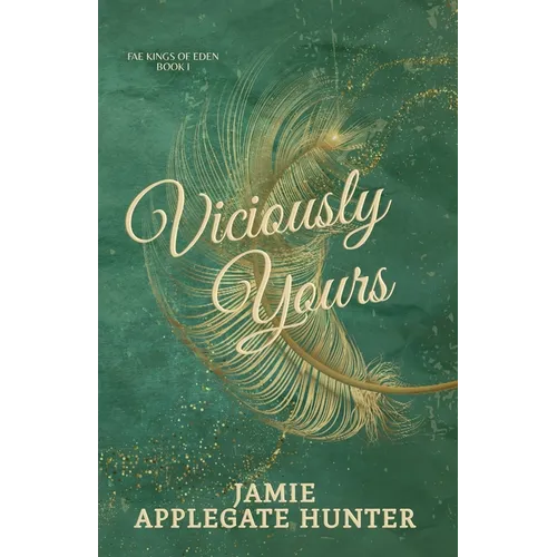 Viciously Yours: Standalone Fantasy Fated Mates Romance (Fae Kings of Eden Book 1)