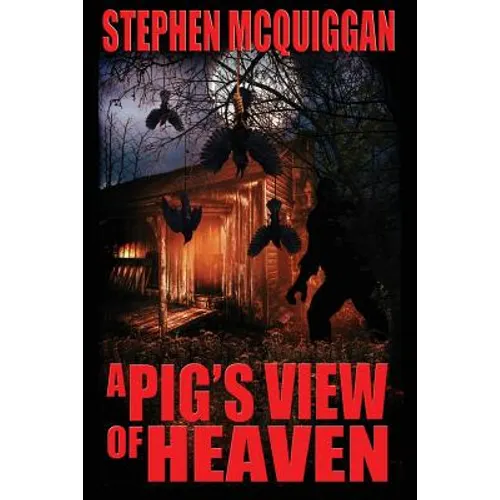 A Pig's View of Heaven