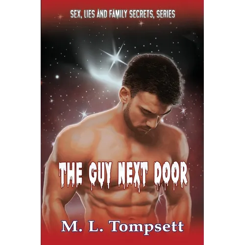 Sex, Lies And Family Secrets: The Guy Next Door