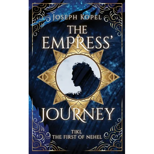 The Empress' Journey: Tikl the First of Nehel