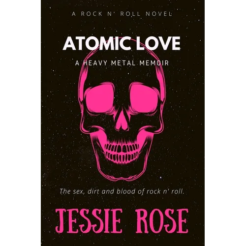 Atomic Love: A Heavy Metal Memoir