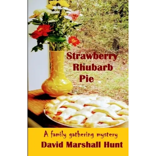 Strawberry Rhubarb Pie: A family gathering mystery