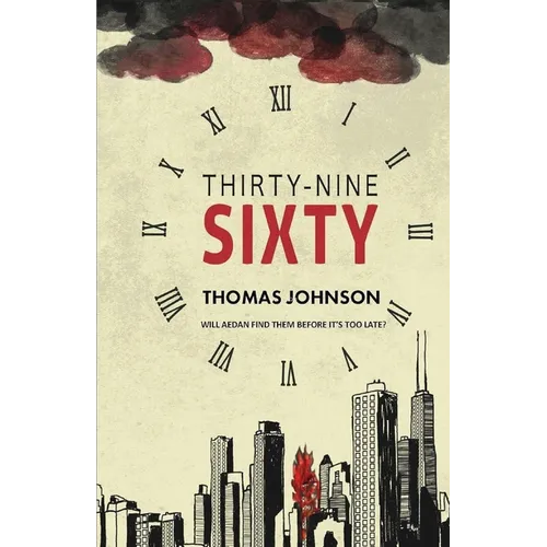 Thirty-Nine Sixty: Will Aedan find his family before it's too late?