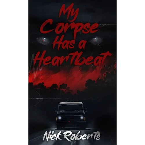 My Corpse Has a Heartbeat
