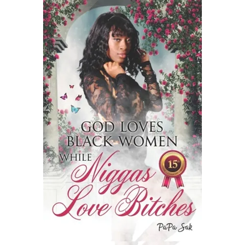 God Loves Blackwomen While NIggas Love Bitches