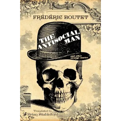 The Antisocial Man and Other Strange Stories
