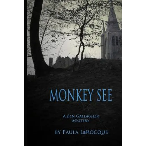 Monkey See: A Ben Gallagher Mystery