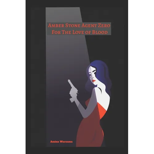 Amber Stone Agent Zero: For The Love of Blood