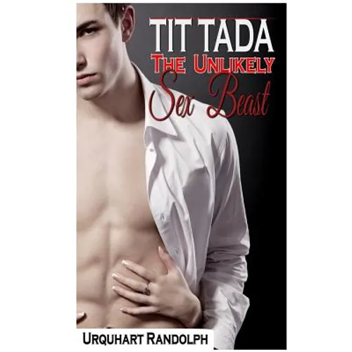 Tit Tada the Unlikely Sex Beast