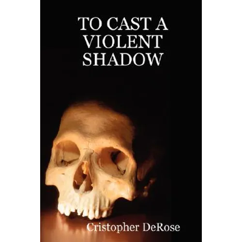 To Cast a Violent Shadow