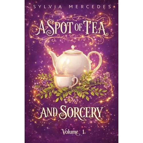 A Spot of Tea and Sorcery: Volume 1