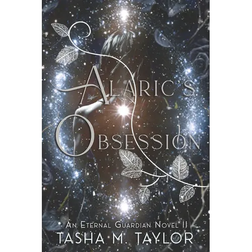 Alaric's Obsession: An Eternal Guardian Novel 2