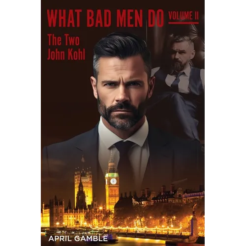 What Bad Men Do, Volume II -The Two John Kohl