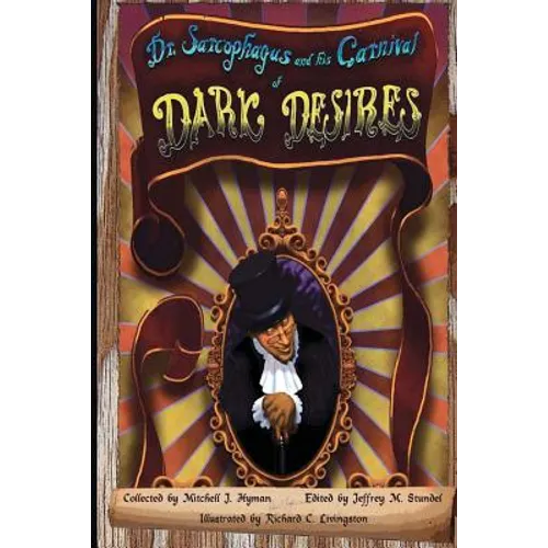 Dr. Sarcophagus and his Carnival of Dark Desires