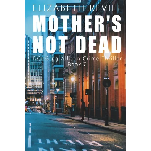 Mother's Not Dead