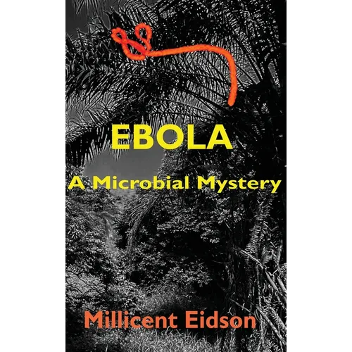 Ebola: A Microbial Mystery