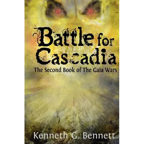 Battle for Cascadia: The Second Book of The Gaia Wars