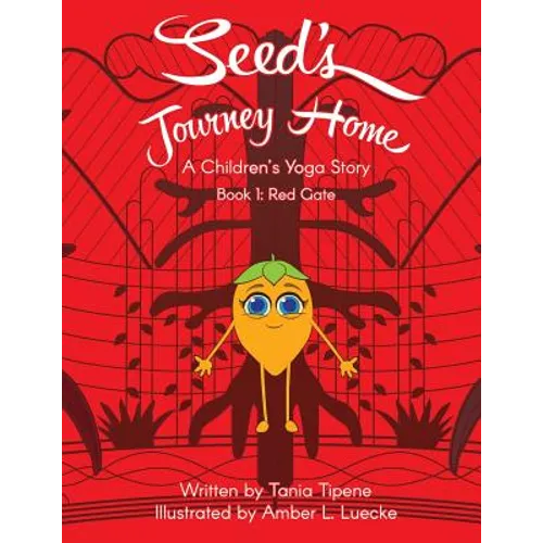 Seed's Journey Home: A Children's Yoga Journey