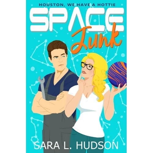 Space Junk: Houston, We Have a Hottie