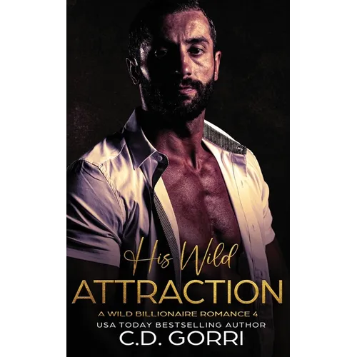 His Wild Attraction: A Wild Billionaire Romance